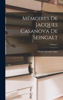 Mémoires De Jacques Casanova De Seingalt; Volume 1 1019041447 Book Cover