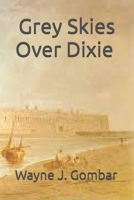 Grey Skies Over Dixie B0F62QC2H1 Book Cover