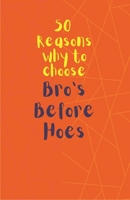 50 Reasons to choose Bros Before Hoes B0F23HF3QK Book Cover