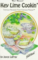 Key Lime Cookin': Famous Recipes from Famous Places (Famous Florida!) 0942084306 Book Cover