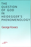 The Question of God in Heidegger's Phenomenology (Northwestern University Studies in Phenomenology and Existen) 0810108518 Book Cover