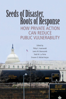 Seeds of Disaster, Roots of Response: How Private Action Can Reduce Public Vulnerability 0521685729 Book Cover