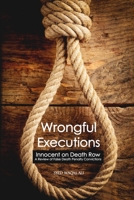 Wrongful Executions: Innocent on Death Row - A Review of False Death Penalty Convictions 1520929692 Book Cover