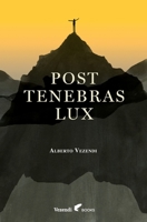 Post Tenebras Lux (French Edition) 2889610047 Book Cover
