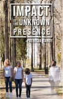 IMPACT OF THE UNKNOWN PRESENCE 1792327455 Book Cover