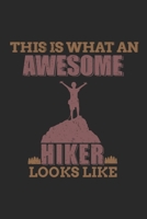 This is what an awesome Hiker looks like: My Trip Journal Lined notebook Perfect gift idea to write experience and memories for Hiker, Mountain explorer and outdoor adventurer 1702214761 Book Cover