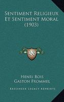 Sentiment Religieux Et Sentiment Moral (1903) 1248643399 Book Cover