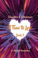 Daughters of Deliverance: A Time To Love 0692744916 Book Cover