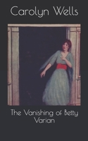 The Vanishing of Betty Varian 1515174573 Book Cover