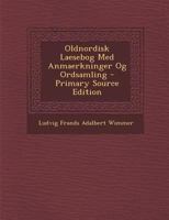 Oldnordisk L�sebog: Med Anm�rkninger Og Ordsamling 1016464142 Book Cover