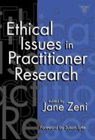 Ethical Issues in Practitioner Research (Practitioner Inquiry, 17) 0807740004 Book Cover