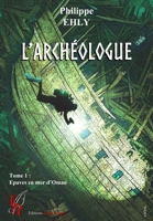 L'archéologue tome1: Epaves en mer d'Oman (French Edition) 2377897150 Book Cover