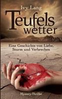 Teufelswetter: Eine Geschichte von Liebe, Sturm und Verbrechen 3752612436 Book Cover