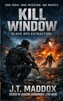 Kill Window: Black Ops Extraction B0GNFLWRCF Book Cover