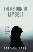 The Return to Myself: A soul's journey from person-addiction to self-love B0FLDK8QWF Book Cover