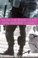 Image and Reality of the Israel-Palestine Conflict, New and Revised Edition