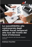 La suscettibilità alle controversie degli effetti fiscali temporali alla luce del livello dei tassi d'interesse (Italian Edition) 6208409373 Book Cover