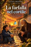 La Farfalla nel cortile (Italian Edition) B0F9VK9DKG Book Cover
