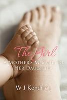 The Girl: A Mother's Memoir to Her Daughter 1470198940 Book Cover