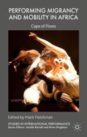 Performing Migrancy and Mobility in Africa: Cape of Flows 1349478725 Book Cover
