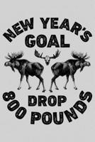 New Years Goal Drop 800 Pounds: Hunting Lined Notebook, Journal, Organizer, Diary, Composition Notebook, Gifts for Hunters 1707956170 Book Cover