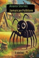 Anansi stories: Jamaican Folklore: Jamaican Folklore B0DZTV896F Book Cover