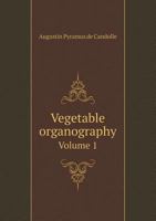 Vegetable Organography Volume 1 5518553595 Book Cover