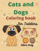 Cats and dogs: coloring book: for toddlers B08BQYV45Y Book Cover