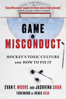 Game Misconduct: Hockey's Toxic Culture and How to Fix It 1629379204 Book Cover