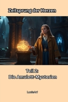 Zeitsprung der Herzen: Die Amulett-Mysterien Teil 2 (German Edition) B0DQLC1WGY Book Cover