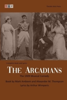 The Arcadians: The 1909 Musical Comedy: Complete Book and Lyrics (Historical Libretto Series) B0DQ7V8SHP Book Cover