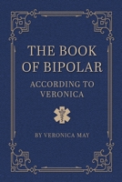 The Book of Bipolar According to Veronica B0F865G9X8 Book Cover