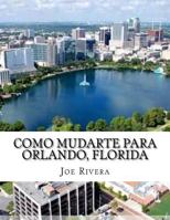 Como mudarte para Orlando, Florida 154492609X Book Cover