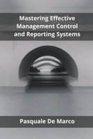 Mastering Effective Management Control and Reporting Systems B0DWX4GP9D Book Cover