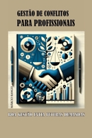 Gestão de Conflitos Para Profissionais (Portuguese Edition) B0DQJ44GC1 Book Cover