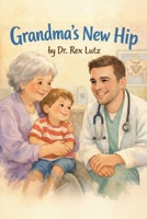 Grandma's New Hip B0GW17XYSJ Book Cover