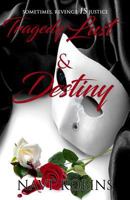 Tragedy, Lust & Destiny 0692403299 Book Cover