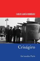 Cris�giro: As� meaba Par�s 1533626049 Book Cover