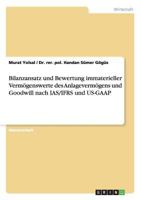 Bilanzansatz und Bewertung immaterieller Verm�genswerte des Anlageverm�gens und Goodwill nach IAS/IFRS und US-GAAP 3656068267 Book Cover