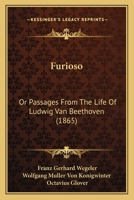 Furioso: Or Passages From The Life Of Ludwig Van Beethoven 1165424010 Book Cover