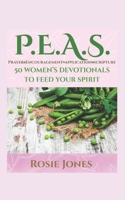 Feeding Your Spirit P.E.A.S.: Prayer Encouragement Application Scripture B0BW2RY4M1 Book Cover