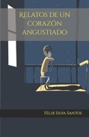 Relatos de un corazón angustiado B0BM7WWT9M Book Cover