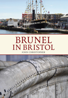 Brunel in Bristol 1445618850 Book Cover