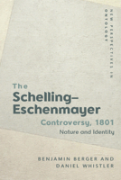 The Schelling-Eschenmayer Controversy, 1801: Nature and Identity 1474434401 Book Cover