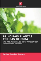 PRINCIPAIS PLANTAS TÓXICAS DE CUBA: NÃO TÃO INOFENSIVOS COMO PARECEM SERSintomatologia e Tratamento (Portuguese Edition) 6203816361 Book Cover