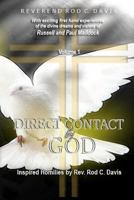 Direct Contact by God, Inspired Homilies by Rod C. Davis: With Exciting First Hand Experiences by Russell and Paul Maddock 0996343466 Book Cover