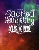 Sacred Geometry Coloring Book: The Famous Sacred Geometry Coloring Book You Now Want! 1523203137 Book Cover