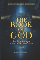 The Book of God: Book 2: The Sacred Science of the Black God (Allah) 1958947113 Book Cover