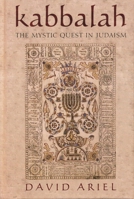 Kabbalah: The Mystic Quest in Judaism 0742545644 Book Cover