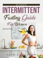 The Ultimate Intermittent Fasting Guide for Women: 2021 Edition 4598215399 Book Cover
